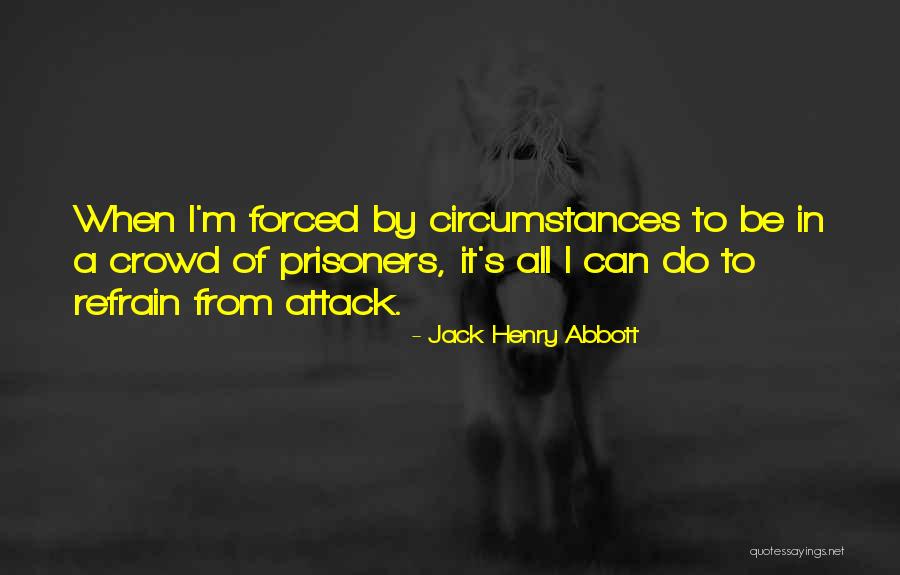 Jack Henry Abbott Quotes 536293