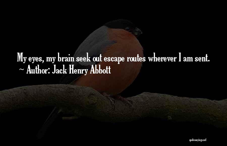 Jack Henry Abbott Quotes 598066