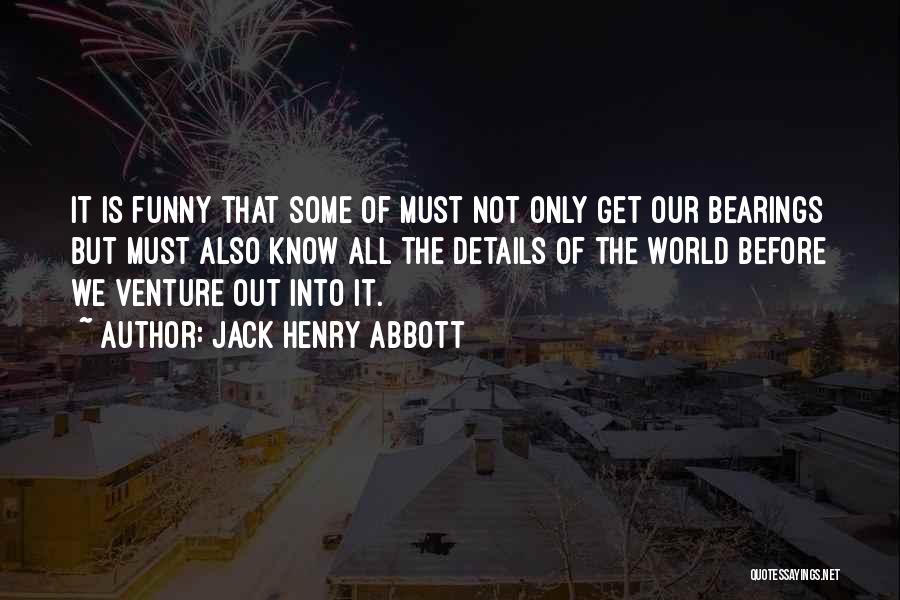 Jack Henry Abbott Quotes 805896