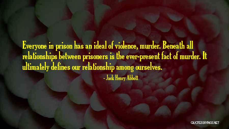 Jack Henry Abbott Quotes 966647 Jack Henry Abbott Quotes 966647
