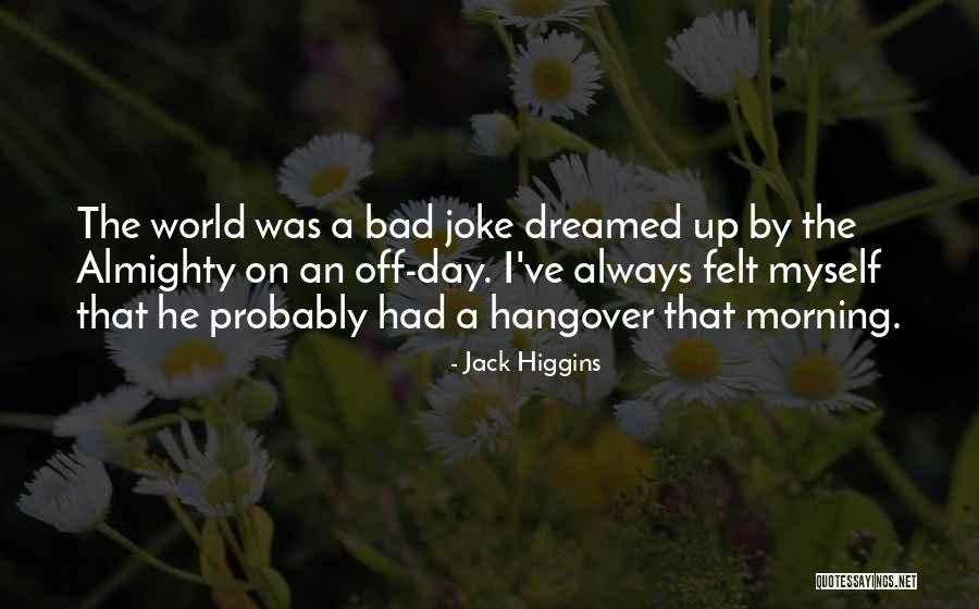 Jack Higgins Quotes 2067463