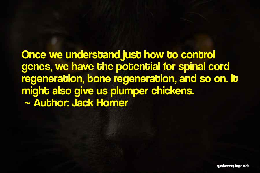 Jack Horner Quotes 1178528