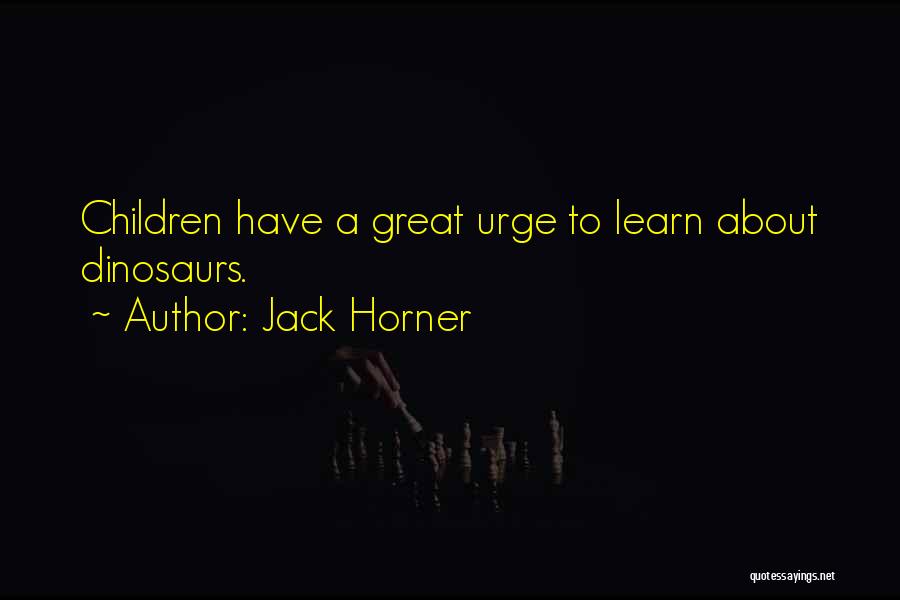 Jack Horner Quotes 183908