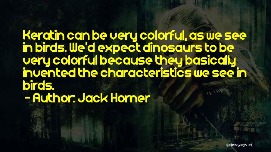 Jack Horner Quotes 2141568