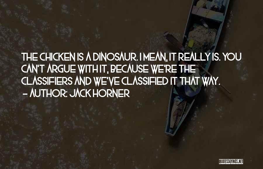 Jack Horner Quotes 557095