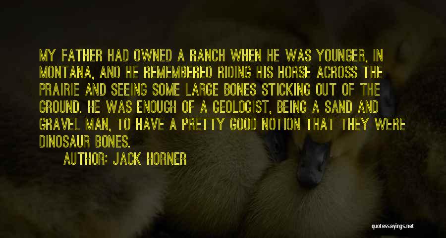 Jack Horner Quotes 625898
