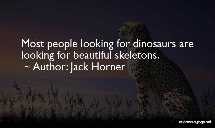 Jack Horner Quotes 692397