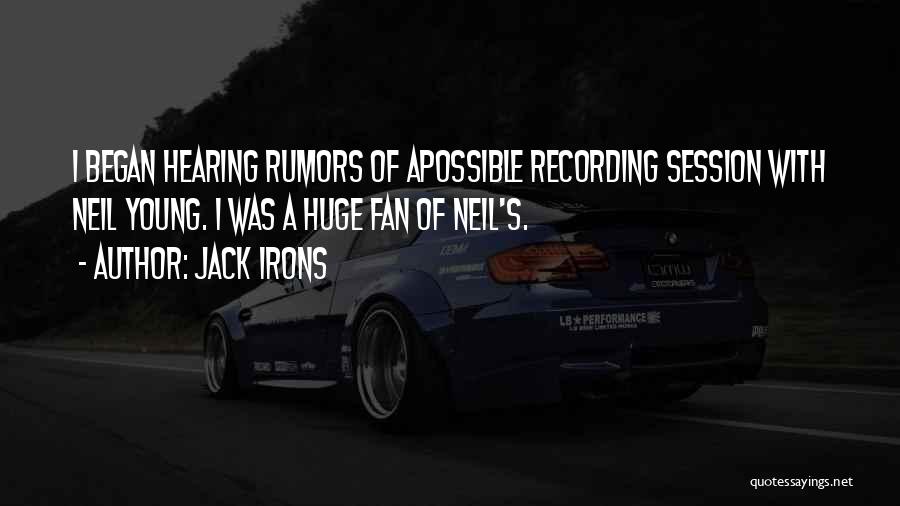 Jack Irons Quotes 558468