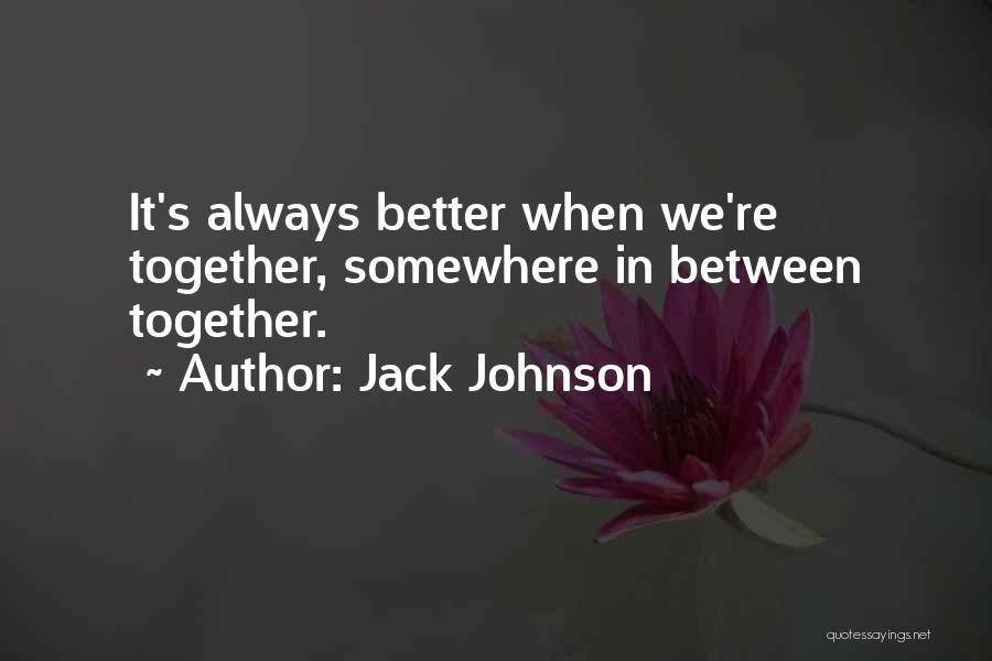 Jack Johnson Quotes 1405741