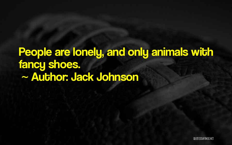 Jack Johnson Quotes 356476
