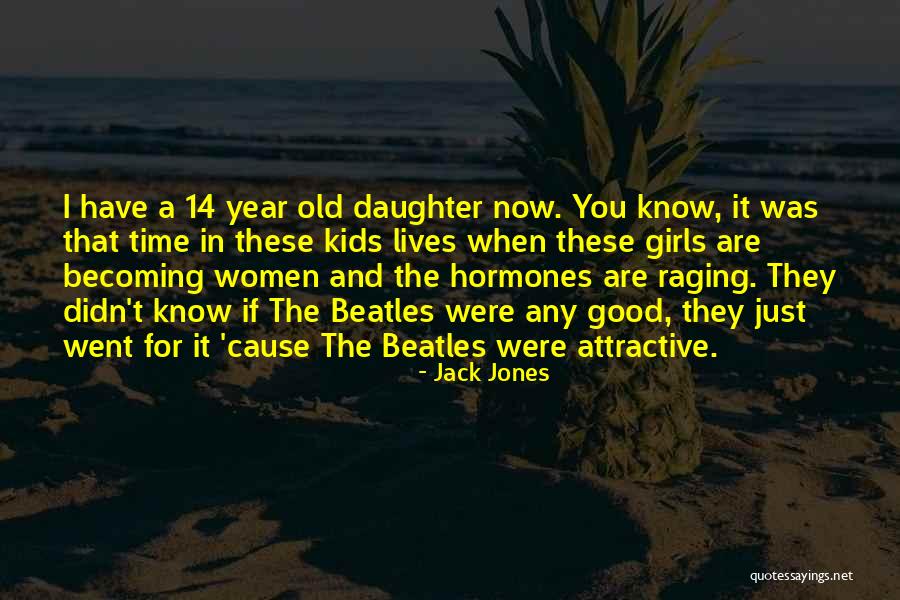 Jack Jones Quotes 1494017