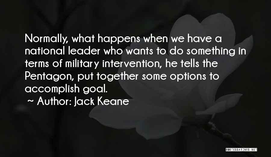 Jack Keane Quotes 2209006