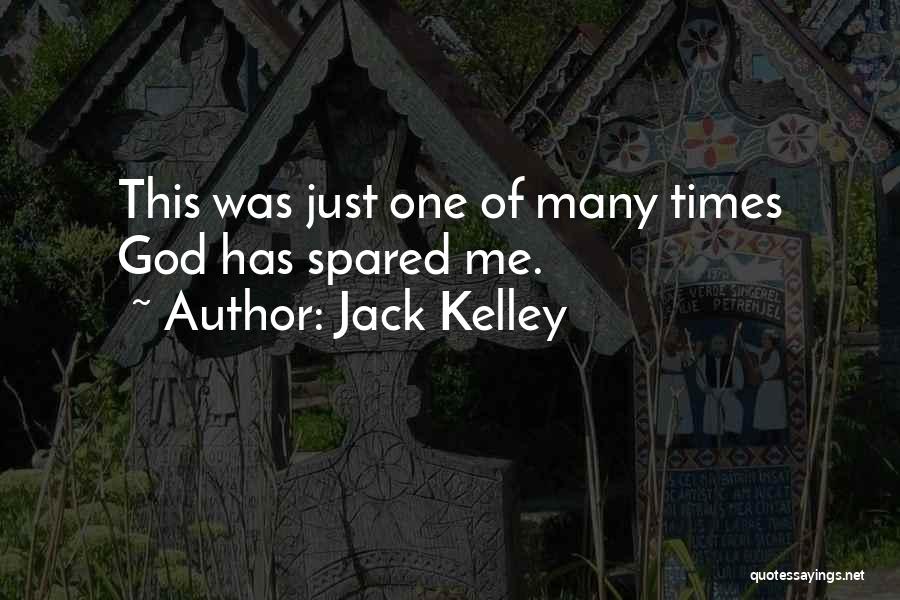 Jack Kelley Quotes 1407806