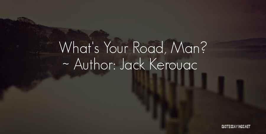 Jack Kerouac On The Road Best Quotes By Jack Kerouac