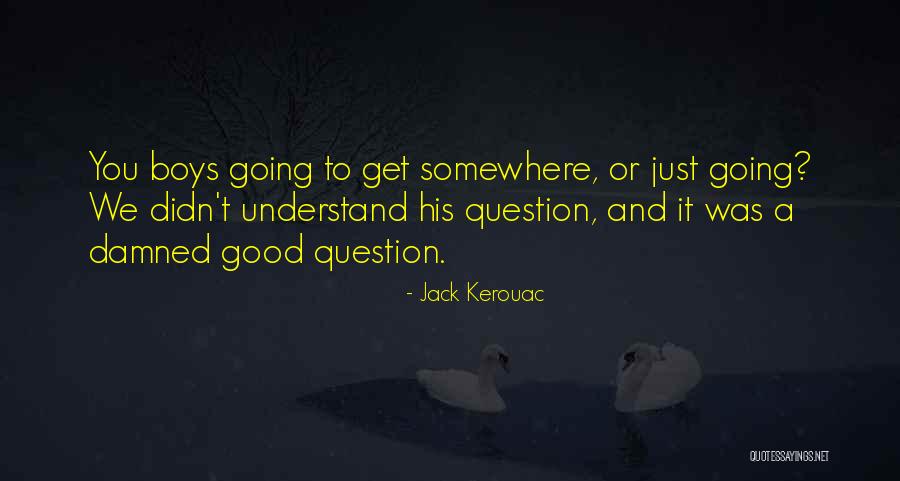 Jack Kerouac On The Road Best Quotes By Jack Kerouac