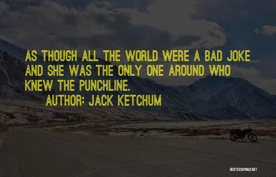 Jack Ketchum Quotes 1452272