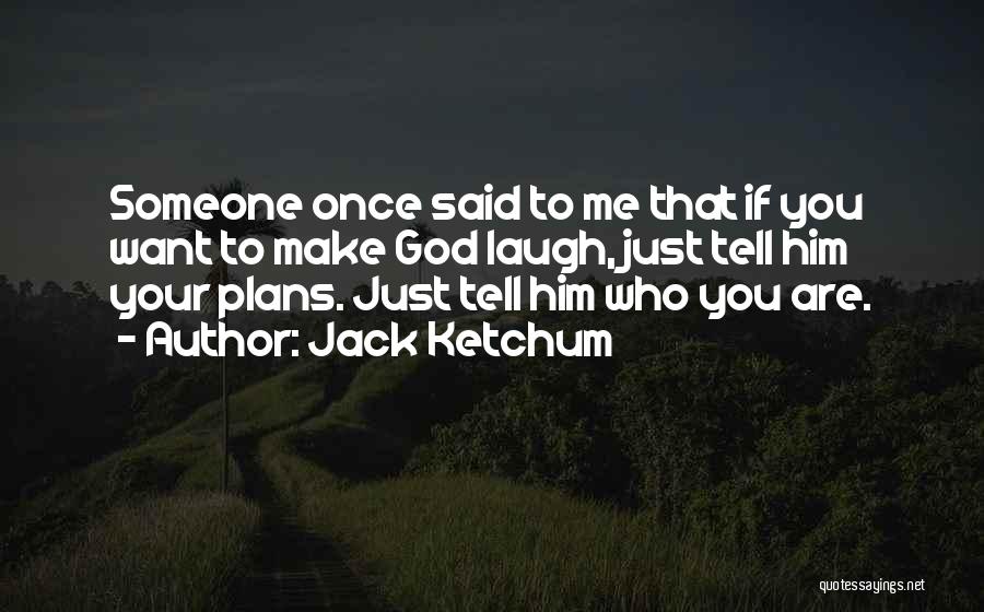 Jack Ketchum Quotes 810797