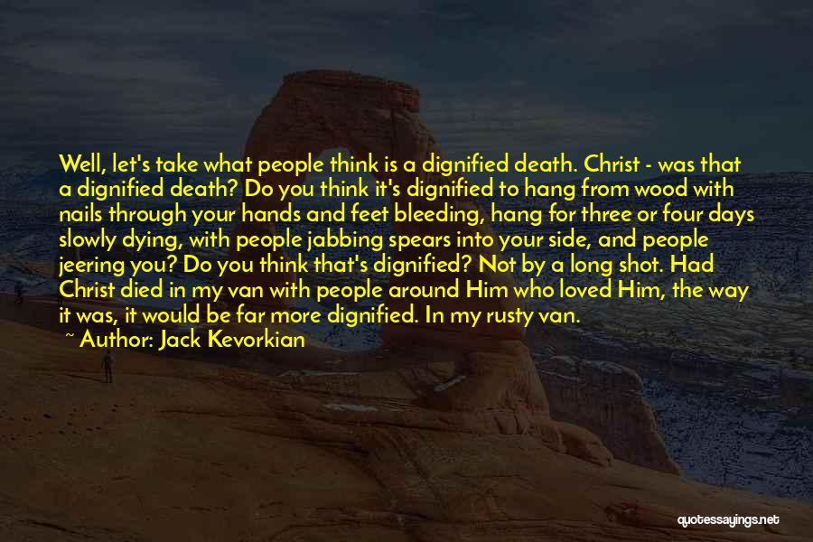 Jack Kevorkian Quotes 1765120