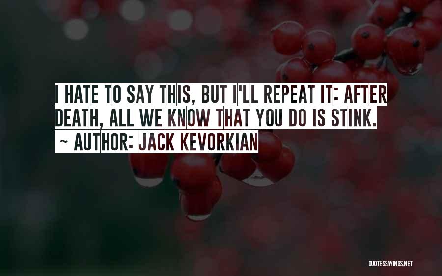 Jack Kevorkian Quotes 1988433