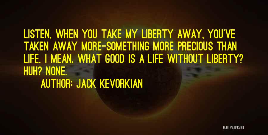 Jack Kevorkian Quotes 912516