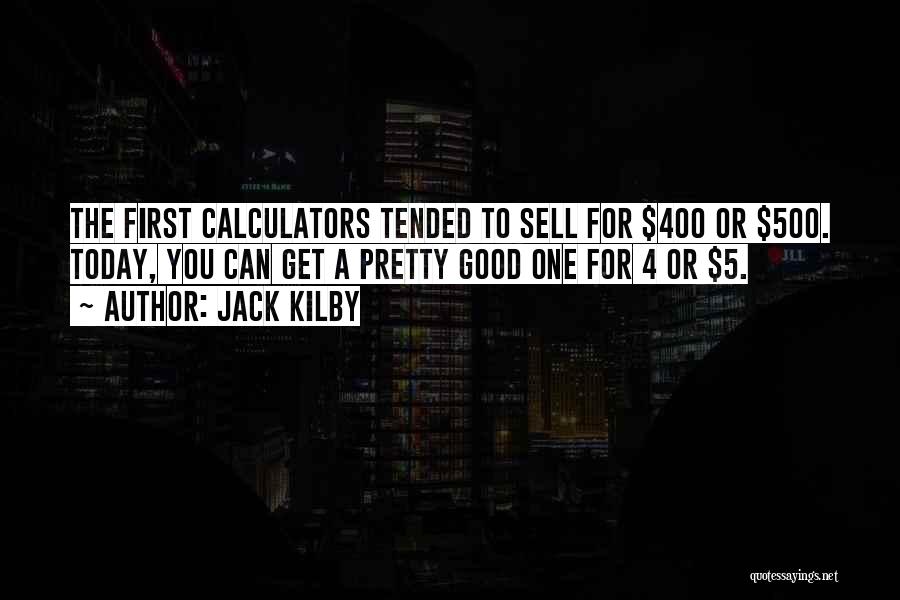 Jack Kilby Quotes 1109111