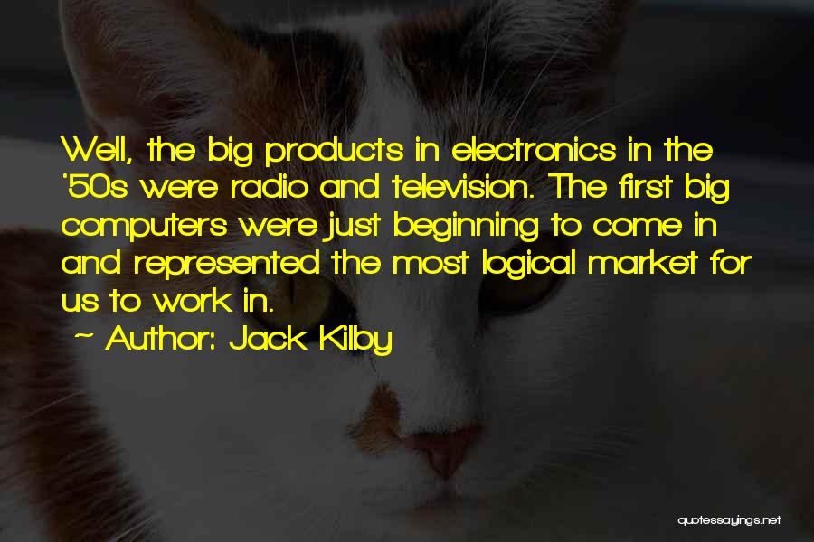 Jack Kilby Quotes 1667570