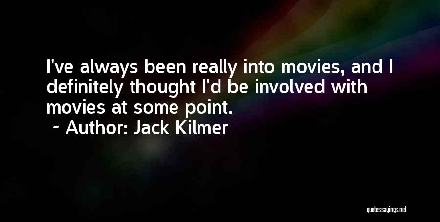 Jack Kilmer Quotes 1154198