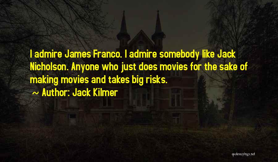 Jack Kilmer Quotes 2214389