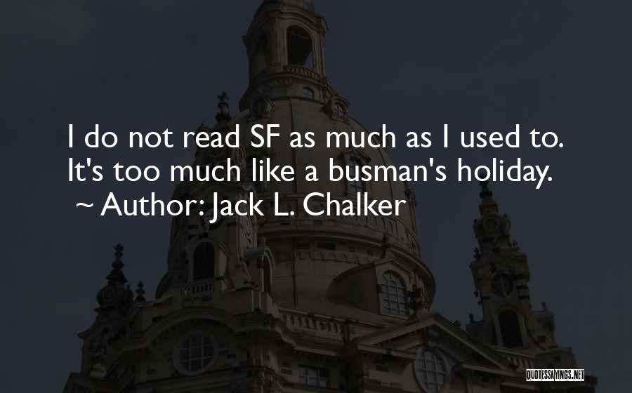 Jack L. Chalker Quotes 1322345