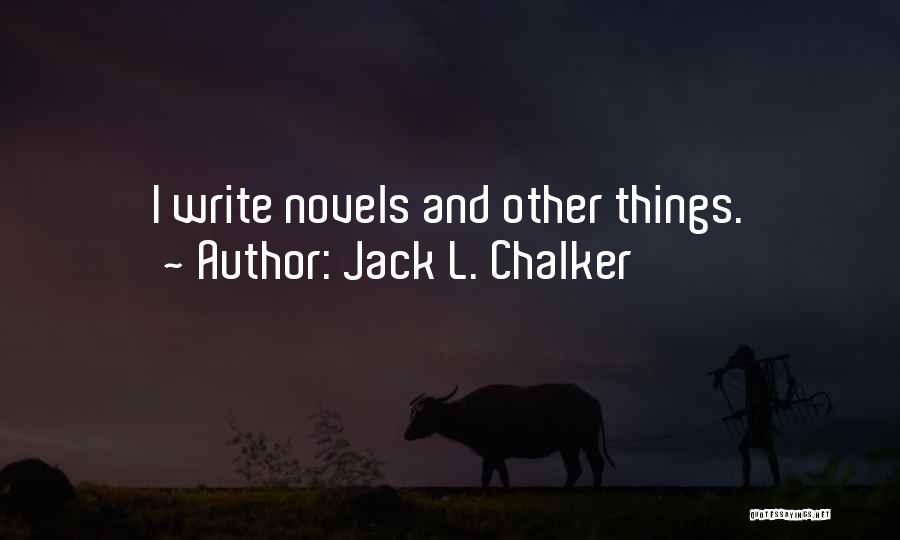 Jack L. Chalker Quotes 260251
