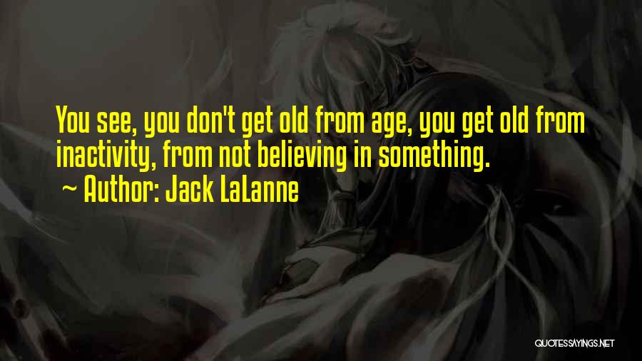 Jack LaLanne Quotes 139504