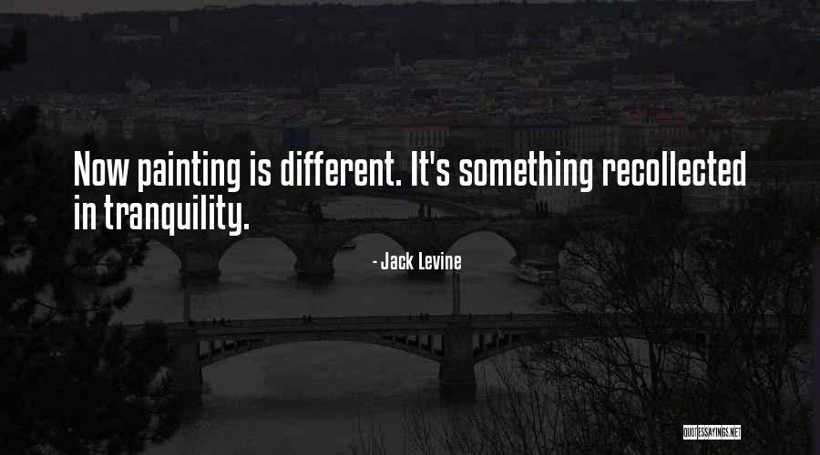 Jack Levine Quotes 1029528 Jack Levine Quotes 1029528