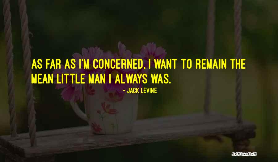 Jack Levine Quotes 1163081 Jack Levine Quotes 1163081