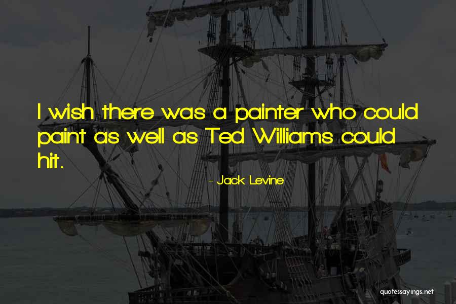 Jack Levine Quotes 1601009