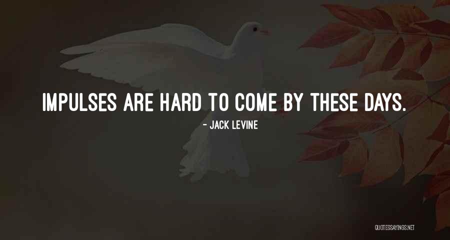 Jack Levine Quotes 1940146 Jack Levine Quotes 1940146