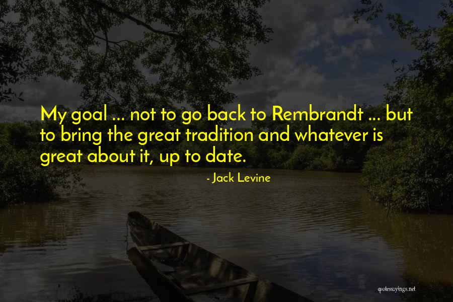 Jack Levine Quotes 397925