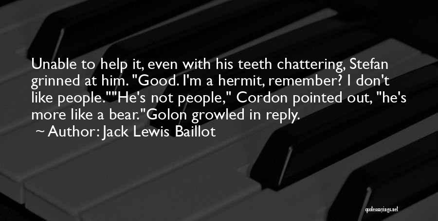 Jack Lewis Baillot Quotes 1905127