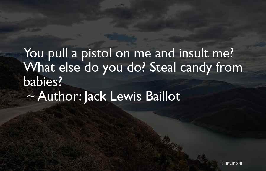 Jack Lewis Baillot Quotes 562145