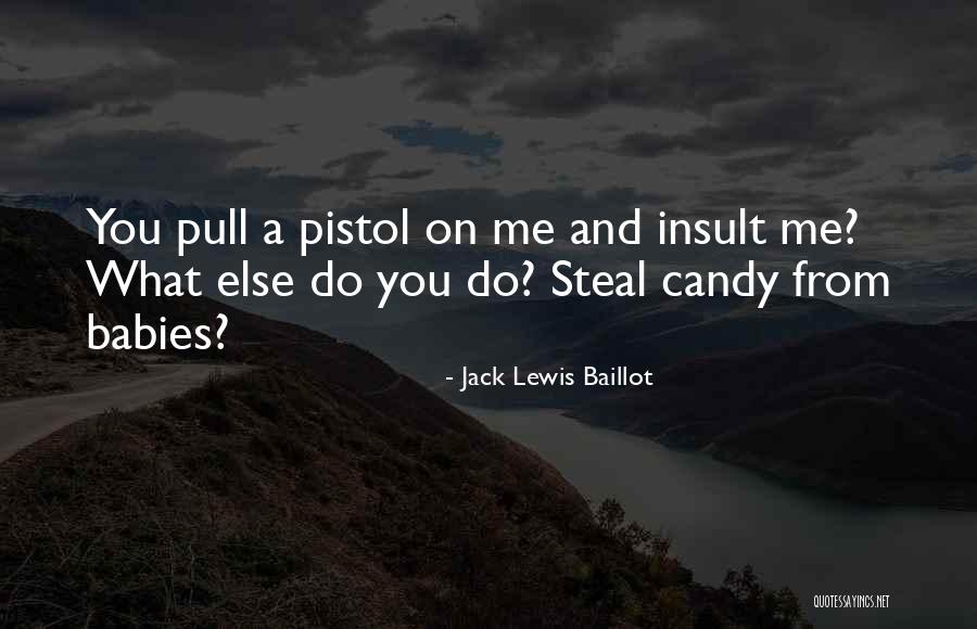 Jack Lewis Baillot Quotes 562145