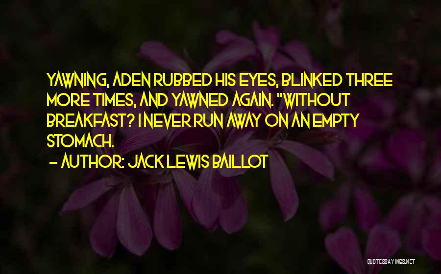 Jack Lewis Baillot Quotes 714342