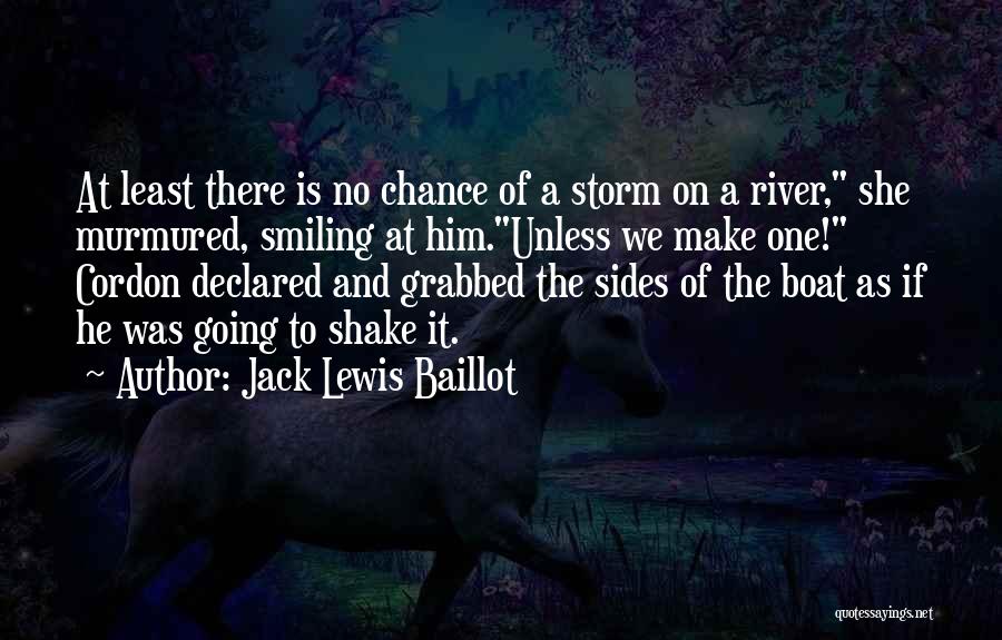 Jack Lewis Baillot Quotes 778127