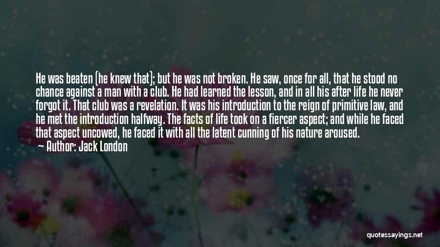 Jack London's Life Quotes By Jack London