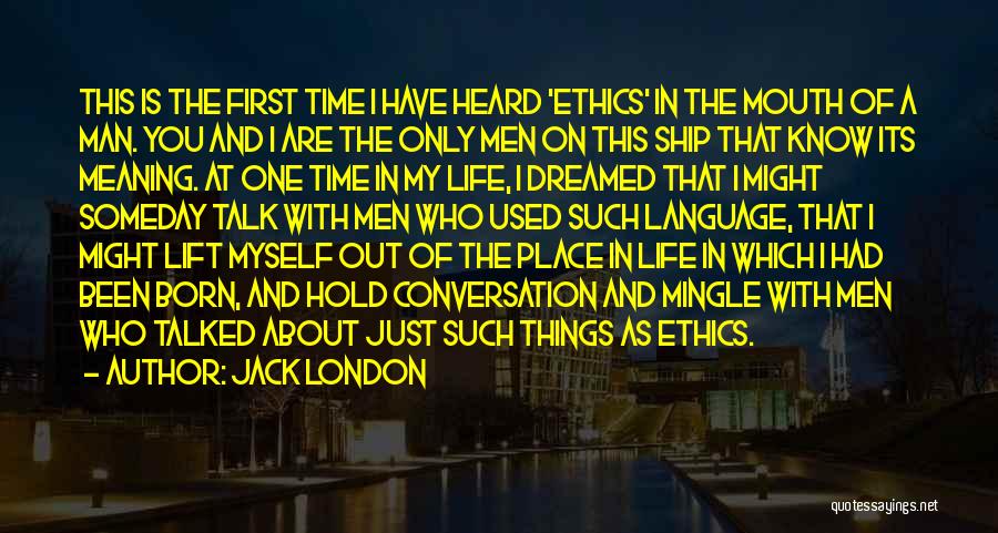 Jack London's Life Quotes By Jack London