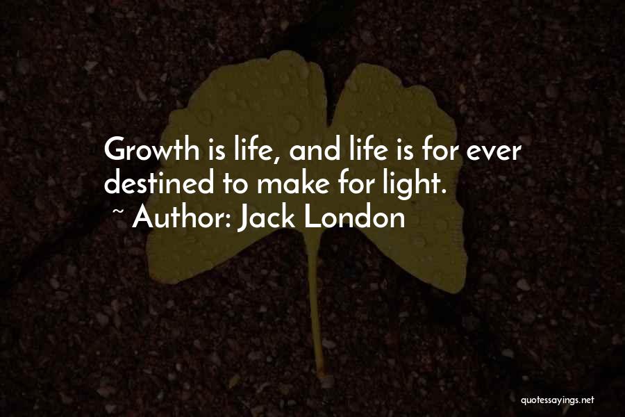 Jack London's Life Quotes By Jack London