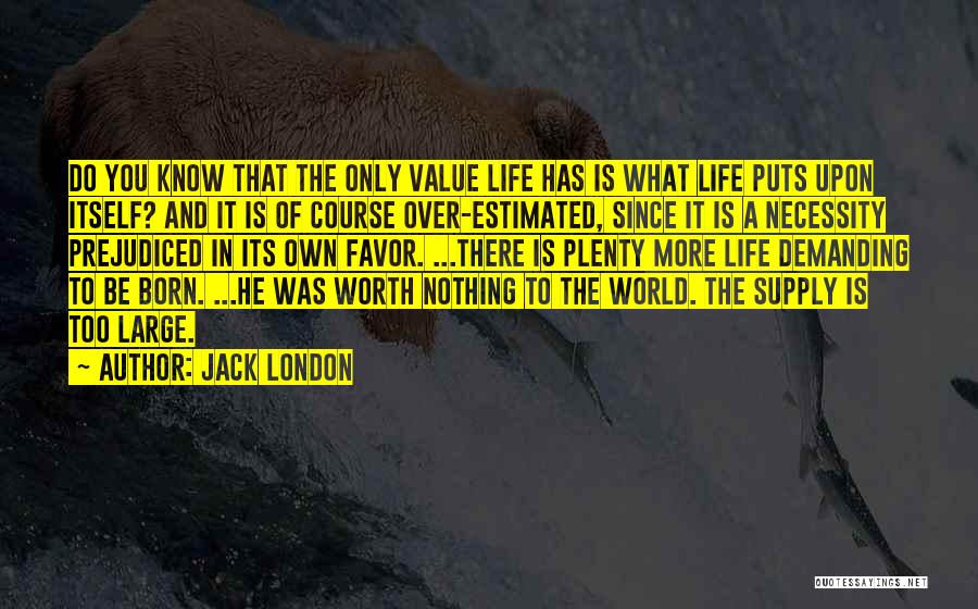 Jack London's Life Quotes By Jack London