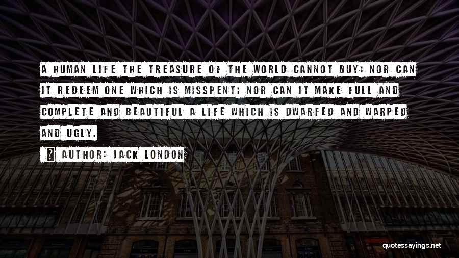 Jack London's Life Quotes By Jack London