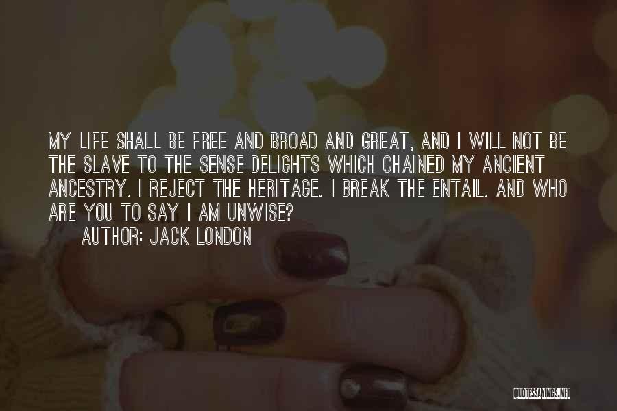 Jack London's Life Quotes By Jack London