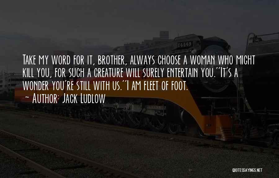 Jack Ludlow Quotes 625998