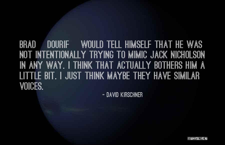 Jack Nicholson Best Quotes By David Kirschner Jack Nicholson Best Quotes By David Kirschner