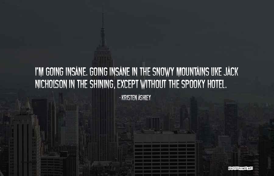 Jack Nicholson Shining Quotes By Kristen Ashley Jack Nicholson Shining Quotes By Kristen Ashley
